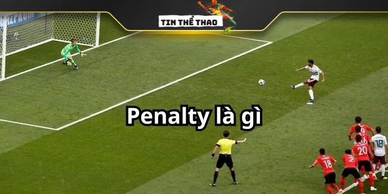 Giải thích kèo penalty là gì?