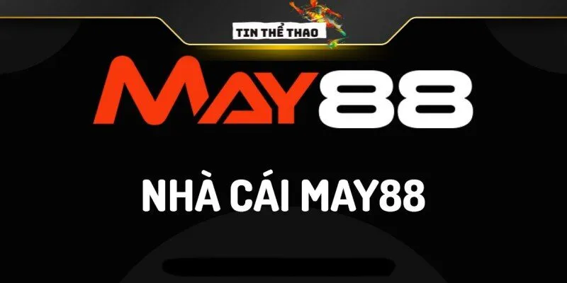 Review Nhà Cái May88: Tinh Hoa Giải Trí Cá Cược Quốc Tế