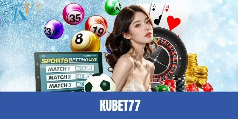 Tổng quan về nhà cái kubet77